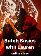 Load image into Gallery viewer, Butoh Basics Workshop (online)